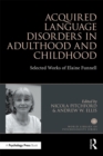 Image for Acquired language disorders in adulthood and childhood  : selected works of Elaine Funnell