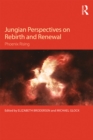 Image for Jungian perspectives on rebirth and renewal: phoenix rising