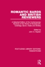 Image for Romantic bards and British reviewers: a selected edition of contemporary reviews of the works of Wordsworth, Coleridge, Byron, Keats and Shelley