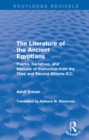 Image for The literature of the ancient Egyptians: poems, narratives, and manuals of instruction from the third and second millenia B.C.