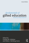 Image for Fundamentals of gifted education: considering multiple perspectives