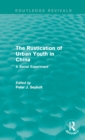 Image for The rustication of urban youth in China: a social experiment