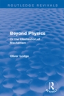 Image for Beyond physics: or the idealisation of mechanism