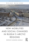 Image for New mobilities and social change in Russia&#39;s Arctic regions