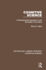 Image for Cognitive science: a developmental approach to the simulation of the mind