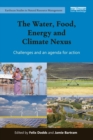 Image for The water, energy, food and climate nexus: challenges and an agenda for action