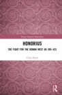 Image for Honorius: the fight for the Roman West AD 395-423