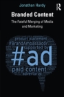 Image for Branded Content: The Fateful Merging of Media and Marketing