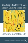 Image for Reading students&#39; lives: literacy learning across time
