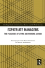 Image for Expatriate managers: the paradoxes of living and working abroad
