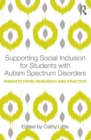 Image for Supporting social inclusion for students with autism spectrum disorders: insights from research and practice