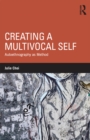 Image for Creating a multivocal self: autoethnography as method
