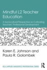 Image for Mindful L2 teacher education: a sociocultural perspective on cultivating teachers&#39; professional development