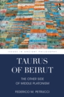 Image for Taurus of Beirut: the other side of middle Platonism