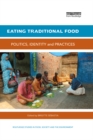 Image for Eating traditional food: politics, identity and practices