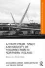 Image for Architecture, Space and Memory of Resurrection in Northern Ireland: Shareness in a Divided Nation