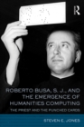 Image for Roberto Busa, S.J. and the emergence of humanities computing: the priest and the punched cards