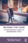 Image for Beyond the code: a philosophical guide to engineering ethics