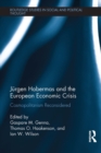 Image for Jurgen Habermas and the European economic crisis: cosmopolitanism reconsidered