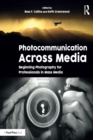 Image for Photocommunication across media: beginning photography for mass media professionals