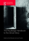 Image for The Routledge handbook to the ghost story : 4