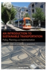 Image for An introduction to sustainable transportation: policy, planning and implementation.