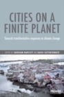 Image for Cities on a finite planet: towards transformative responses to climate change