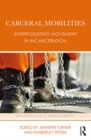 Image for Carceral mobilities: interrogating movement in incarceration
