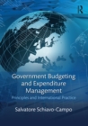 Image for Government budgeting and expenditure management: principles and international practice