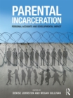 Image for Parental incarceration: personal accounts and developmental impact