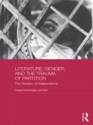Image for Literature, gender and the trauma of Partition: the paradox of independence