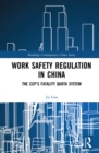 Work Safety Regulation in China: The CCP's Fatality Quota System - Gao, Jie