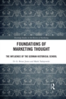 Image for Foundations of marketing thought: the influence of the German historical school