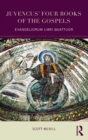 Image for Juvencus&#39; Four books of the Gospels: Evangeliorum libri quattuor