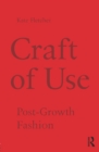 Image for Craft of use: post-growth fashion