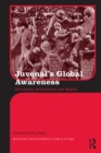 Image for Juvenal&#39;s global awareness: circulation, connectivity, and empire