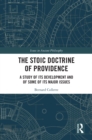 Image for The Stoic Doctrine of Providence: A Study of Its Development and of Some of Its Major Issues