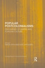 Image for Popular Postcolonialisms: Discourses of Empire and Popular Culture