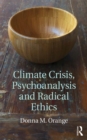 Image for Climate crisis, psychoanalysis, and radical ethics