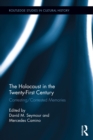 Image for The Holocaust in the twenty-first century: contesting/contested memories : 40