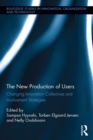 Image for The New Production of Users: Changing Innovation Collectives and Involvement Strategies : 42