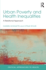 Image for Urban poverty and health inequalities: a relational approach