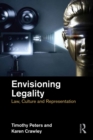 Image for Envisioning legality: law, culture and representation