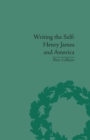 Image for Writing the self: Henry James and America