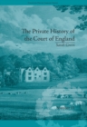 Image for The private history of the court of England (1808)