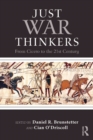 Image for Just War Thinkers: From Cicero to the 21st Century