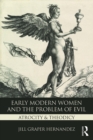 Image for Early modern women and the problem of evil: atrocity &amp; theodicy