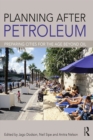 Image for Planning after petroleum: preparing cities for the age beyond oil
