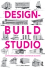 Image for The design-build studio: crafting meaningful work in architecture education