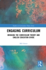 Image for Engaging curriculum: bridging the curriculum theory and english education divide